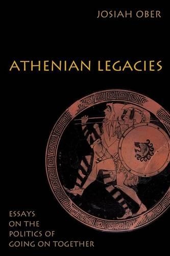 Бумажная книга «Athenian Legacies: Essays on the Politics of Going On Together», автор Джосайя Обер - фото №1
