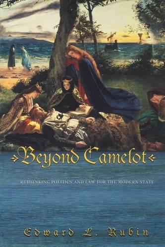 Бумажная книга «Beyond Camelot: Rethinking Politics and Law for the Modern State», автор Эдвард Л. Рубин - фото №1