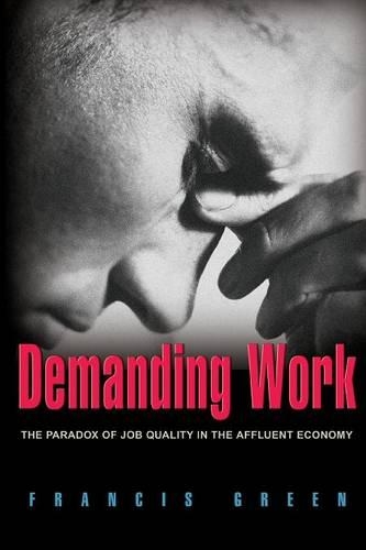Бумажная книга «Demanding Work: The Paradox of Job Quality in the Affluent Economy», автор Фрэнсис Грин - фото №1