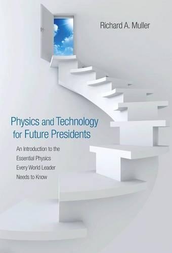 Бумажная книга «Physics and Technology for Future Presidents: An Introduction to the Essential Physics Every World Leader Needs to Know», автор Ричард А. Мюллер - фото №1