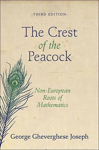 Бумажная книга «The Crest of the Peacock: Non-European Roots of Mathematics - Third Edition», автор Джордж Гевергезе Джозеф - фото №1