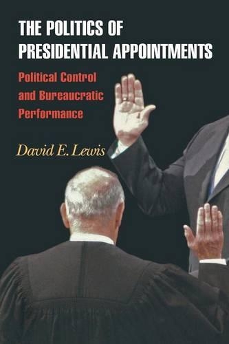Бумажная книга «The Politics of Presidential Appointments: Political Control and Bureaucratic Performance», автор Дэвид Э. Льюис - фото №1