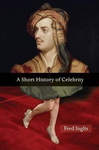 Бумажная книга «A Short History of Celebrity», автор Фред Инглис - фото №1