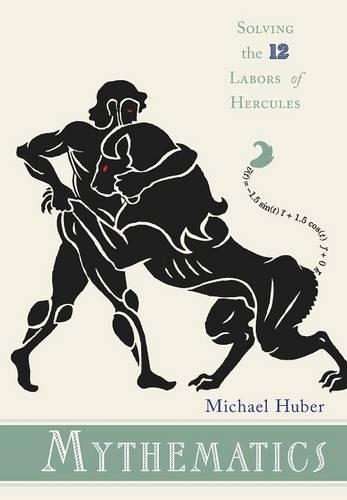 Паперова книга «Mythematics: Solving the Twelve Labors of Hercules», автор Майкл Губер - фото №1