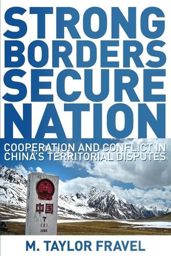 Бумажная книга «Strong Borders, Secure Nation: Cooperation and Conflict in China's Territorial Disputes», автор М. Тейлор Фрейвел - фото №1