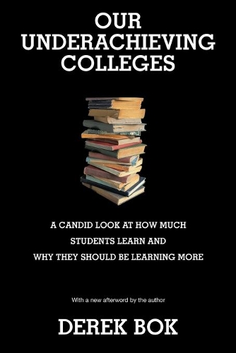 [object Object] «Our Underachieving Colleges: A Candid Look at How Much Students Learn and Why They Should Be Learning More - New Edition», автор Дерек Бок - фото №1