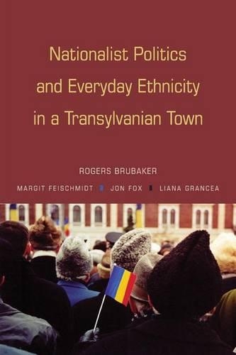 Бумажная книга «Nationalist Politics and Everyday Ethnicity in a Transylvanian Town» - фото №1