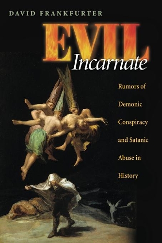 Паперова книга «Evil Incarnate: Rumors of Demonic Conspiracy and Satanic Abuse in History», автор Девід Франкфуртер - фото №1