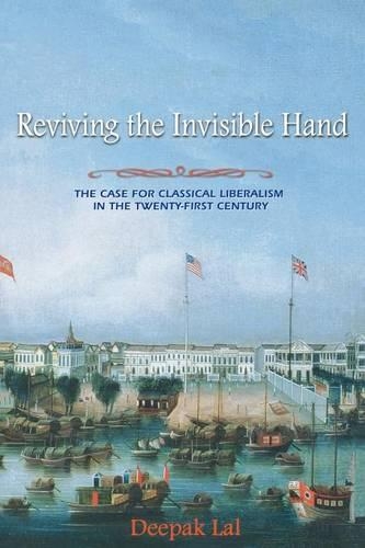 Бумажная книга «Reviving the Invisible Hand: The Case for Classical Liberalism in the Twenty-first Century», автор Дипак Лал - фото №1