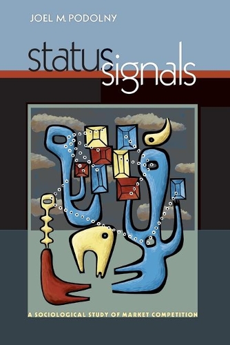 Бумажная книга «Status Signals: A Sociological Study of Market Competition», автор Джоэл М. Подольный - фото №1