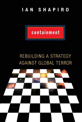 Бумажная книга «Containment: Rebuilding a Strategy against Global Terror», автор Ян Шапиро - фото №1