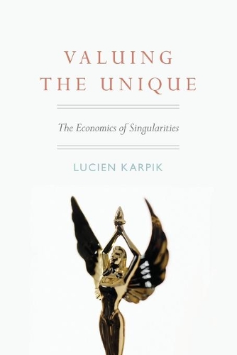 Паперова книга «Valuing the Unique: The Economics of Singularities», автор Люсьєн Карпік - фото №1