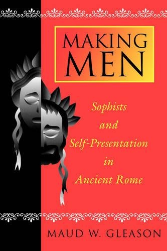 Бумажная книга «Making Men: Sophists and Self-Presentation in Ancient Rome», автор Мод В. Глисон - фото №1