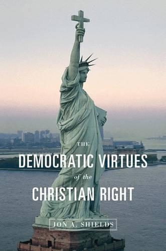 Бумажная книга «The Democratic Virtues of the Christian Right», автор Джон А. Шилдс - фото №1