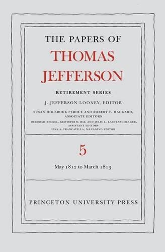 Бумажная книга «The Papers of Thomas Jefferson, Retirement Series, Volume 5: 1 May 1812 to 10 March 1813», автор Томас Джефферсон - фото №1