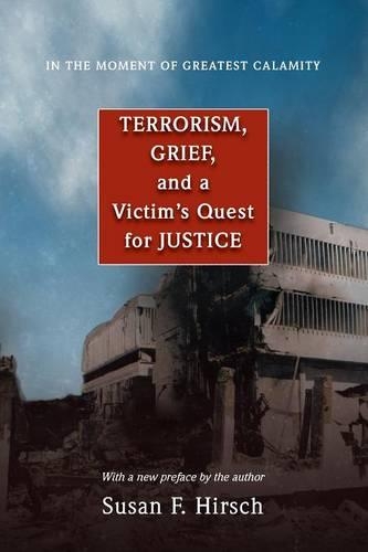 Бумажная книга «In the Moment of Greatest Calamity: Terrorism, Grief, and a Victim's Quest for Justice - New Edition», автор Сьюзен Ф. Хирш - фото №1