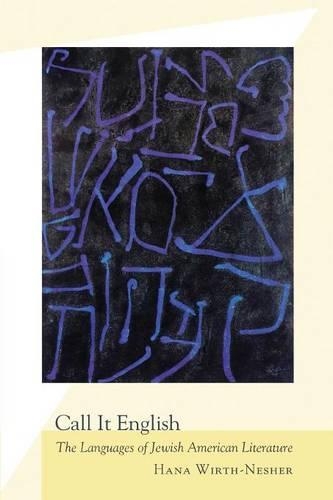 Бумажная книга «Call It English: The Languages of Jewish American Literature», автор Хана Вирт-Нешер - фото №1
