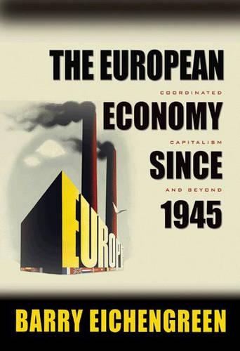 Бумажная книга «The European Economy since 1945: Coordinated Capitalism and Beyond», автор Барри Эйхенгрин - фото №1