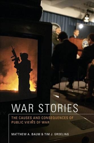 Бумажная книга «War Stories: The Causes and Consequences of Public Views of War», автор Мэтью А. Баум - фото №1