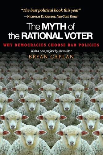 Бумажная книга «The Myth of the Rational Voter: Why Democracies Choose Bad Policies - New Edition», автор Брайан Каплан - фото №1