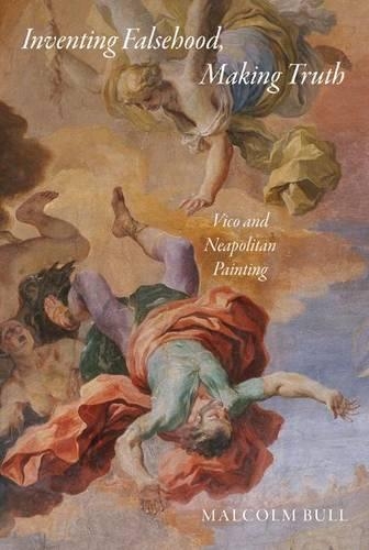 Бумажная книга «Inventing Falsehood, Making Truth: Vico and Neapolitan Painting», автор Малкольм Булл - фото №1