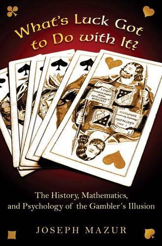 [object Object] «What's Luck Got to Do with It?: The History, Mathematics, and Psychology of the Gambler's Illusion», автор Джозеф Мазур - фото №1