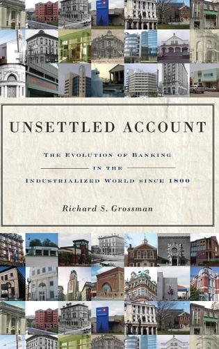 Бумажная книга «Unsettled Account: The Evolution of Banking in the Industrialized World since 1800», автор Ричард С. Гроссман - фото №1