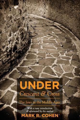 Бумажная книга «Under Crescent and Cross: The Jews in the Middle Ages», автор Марк Р. Коэн - фото №1