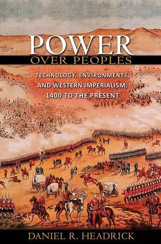Бумажная книга «Power over Peoples: Technology, Environments, and Western Imperialism, 1400 to the Present», автор Дэниел Р. Хедрик - фото №1