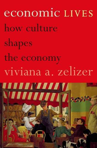 Бумажная книга «Economic Lives: How Culture Shapes the Economy», автор Вивиана А. Зелизер - фото №1