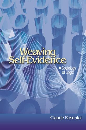 Бумажная книга «Weaving Self-Evidence: A Sociology of Logic» - фото №1