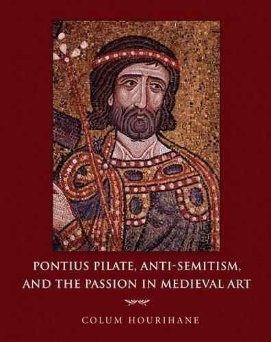 Бумажная книга «Pontius Pilate, Anti-Semitism, and the Passion in Medieval Art», автор Колум Хоурихейн - фото №1