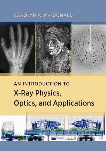 [object Object] «An Introduction to X-Ray Physics, Optics, and Applications», автор Керолін Макдональд - фото №1