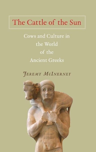 Бумажная книга «The Cattle of the Sun: Cows and Culture in the World of the Ancient Greeks», автор Джереми Макинерни - фото №1