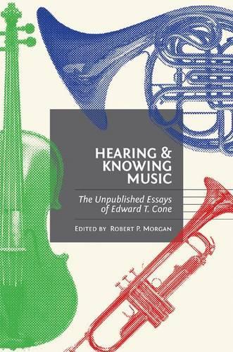 Паперова книга «Hearing and Knowing Music: The Unpublished Essays of Edward T. Cone» - фото №1