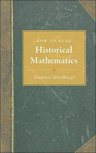 Бумажная книга «How to Read Historical Mathematics», автор Бенджамин Уордхоу - фото №1