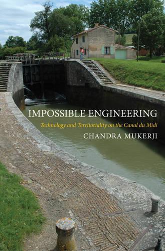Паперова книга «Impossible Engineering: Technology and Territoriality on the Canal du Midi», автор Чандра Мукерджі - фото №1