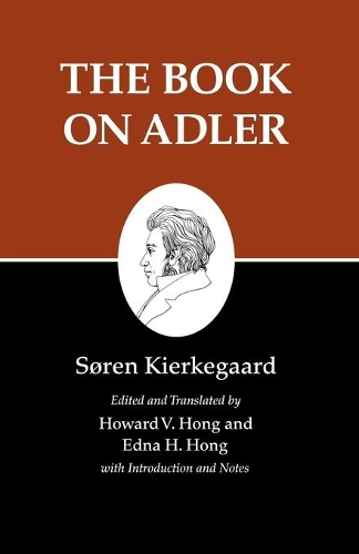 Бумажная книга «Kierkegaard's Writings, XXIV, Volume 24: The Book on Adler», автор Сёрен Кьеркегор - фото №1