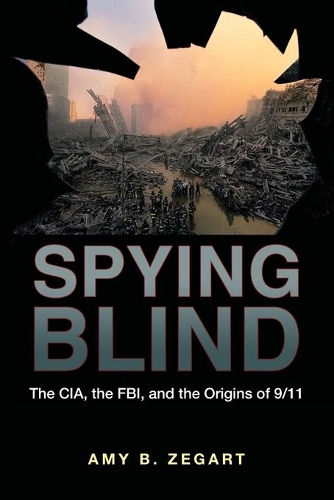 Бумажная книга «Spying Blind: The CIA, the FBI, and the Origins of 9/11», автор Эми Б. Зегарт - фото №1