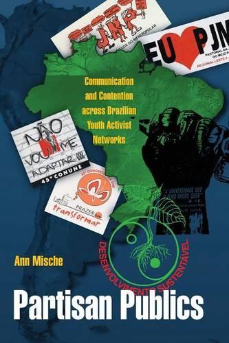 Паперова книга «Partisan Publics: Communication and Contention across Brazilian Youth Activist Networks», автор Енн Міше - фото №1