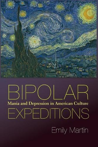 Паперова книга «Bipolar Expeditions: Mania and Depression in American Culture», автор Емілі Мартін - фото №1