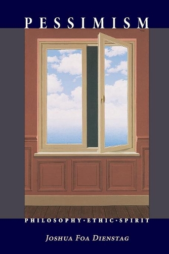 Бумажная книга «Pessimism: Philosophy, Ethic, Spirit», автор Джошуа Фоа Динстаг - фото №1