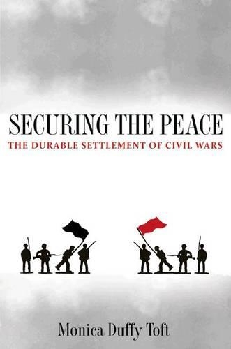 Бумажная книга «Securing the Peace: The Durable Settlement of Civil Wars», автор Моника Даффи Тофт - фото №1