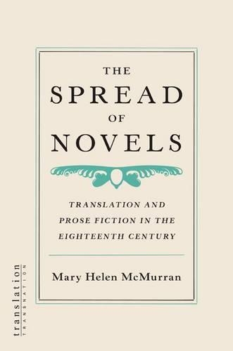 Бумажная книга «The Spread of Novels: Translation and Prose Fiction in the Eighteenth Century», автор Мэри Хелен Макмурран - фото №1