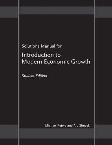 Паперова книга «Solutions Manual for "Introduction to Modern Economic Growth": Student Edition», авторів Альп Сімсек, Майкл Пітерс - фото №1