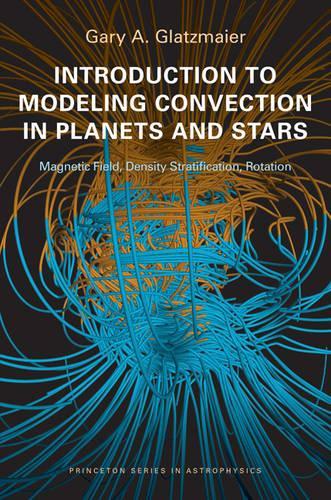 [object Object] «Introduction to Modeling Convection in Planets and Stars: Magnetic Field, Density Stratification, Rotation», автор Гері А. Глацмайєр - фото №1
