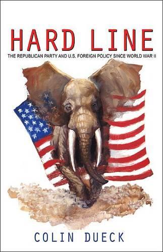 Бумажная книга «Hard Line: The Republican Party and U.S. Foreign Policy since World War II», автор Колин Дуэк - фото №1