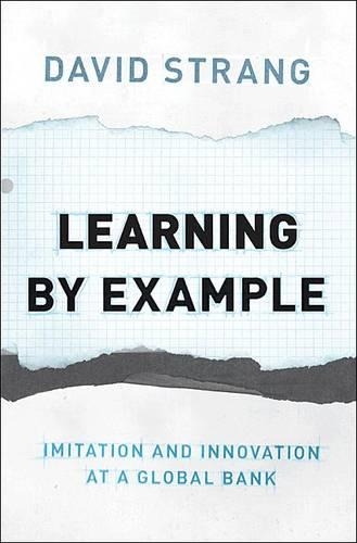 Паперова книга «Learning by Example: Imitation and Innovation at a Global Bank», автор Девід Стренг - фото №1