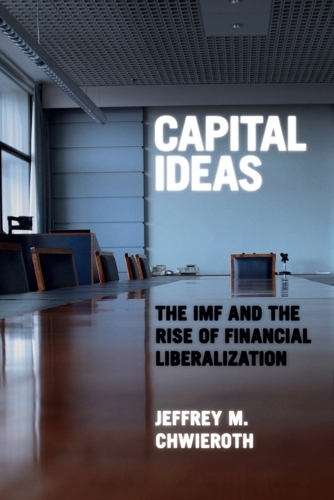 Бумажная книга «Capital Ideas: The IMF and the Rise of Financial Liberalization», автор Джеффри М. Чвирот - фото №1