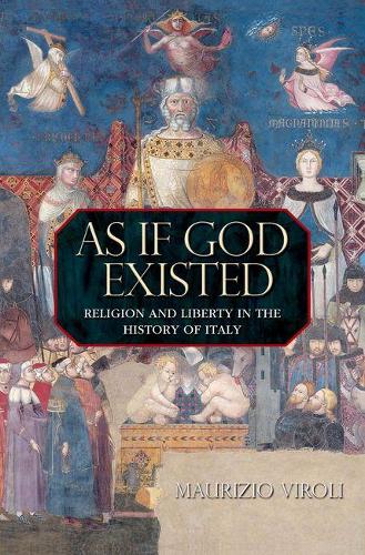 Бумажная книга «As If God Existed: Religion and Liberty in the History of Italy», автор Маурицио Вироли - фото №1